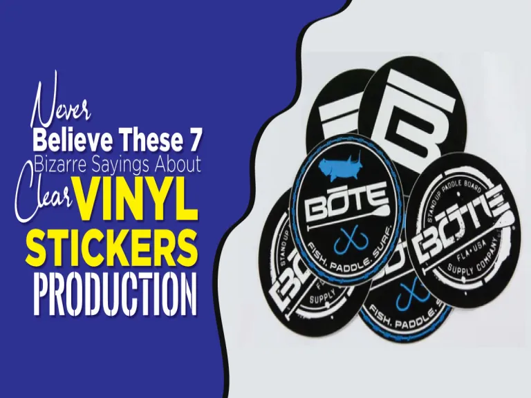 Never Believe These 7 Bizarre Sayings about Clear Vinyl Stickers Production